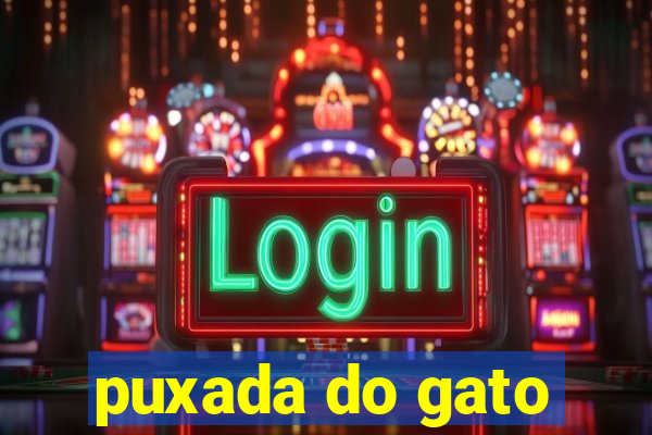 puxada do gato